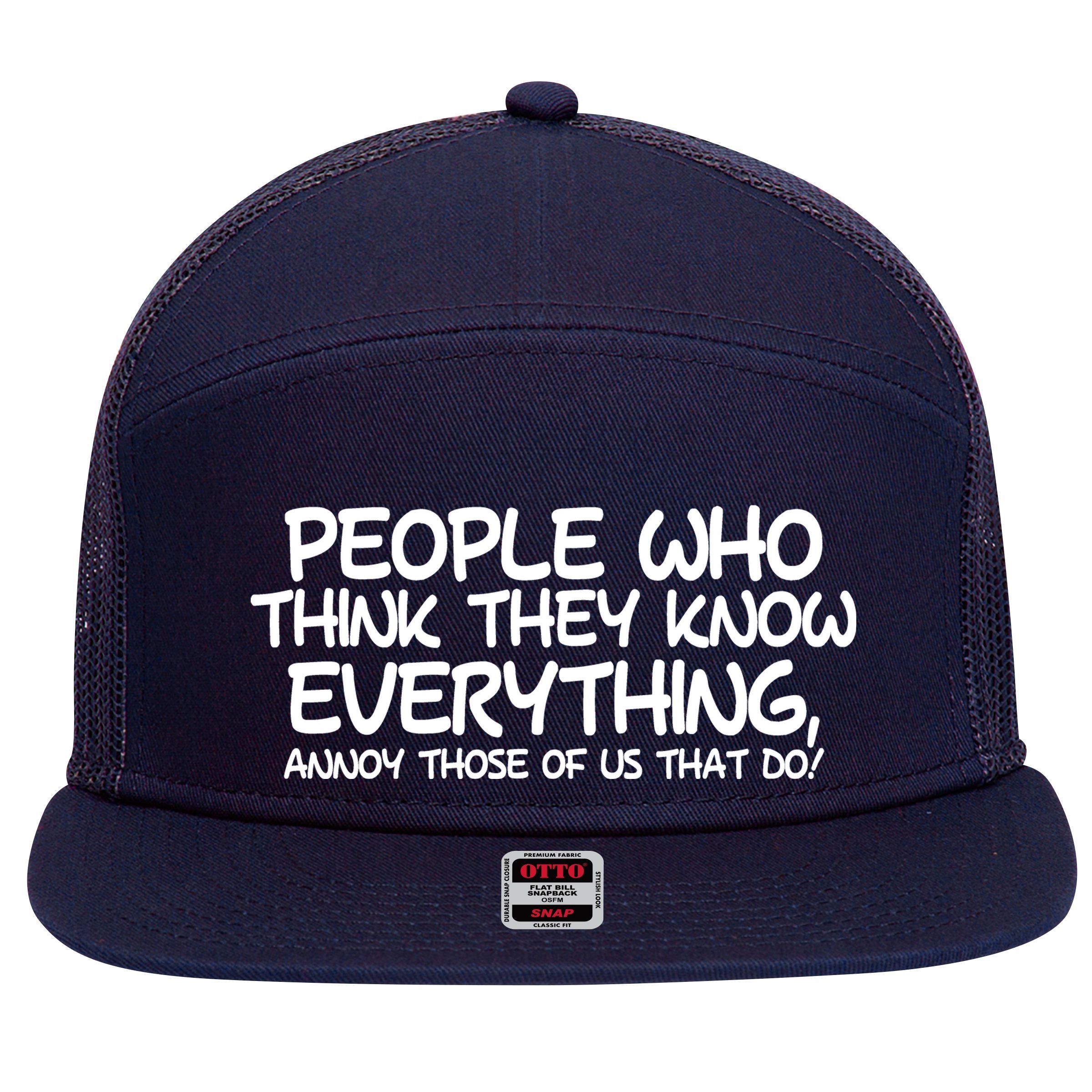 People Who Think They Know Everything 7 Panel Mesh Trucker Snapback Hat