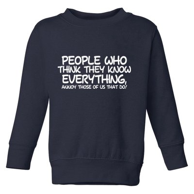 People Who Think They Know Everything Toddler Sweatshirt