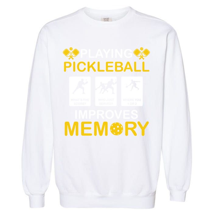 Pickleball Expert Playing Pickleball Improves Memory Gift Garment-Dyed Sweatshirt