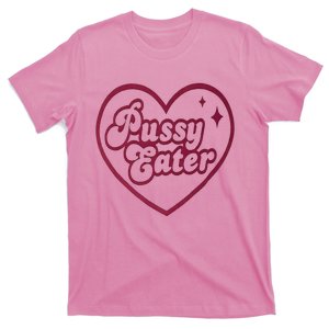 PUSSY EATER T-Shirt