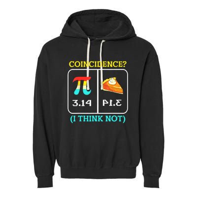 Pi Equals Pie Coincidence Happy Pi Day Mathematics Garment-Dyed Fleece Hoodie