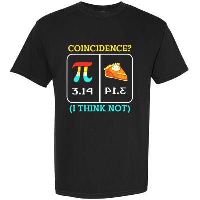 Pi Equals Pie Coincidence Happy Pi Day Mathematics Garment-Dyed Heavyweight T-Shirt