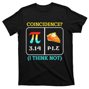 Pi Equals Pie Coincidence Happy Pi Day Mathematics T-Shirt