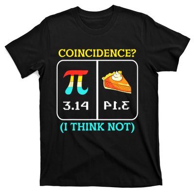 Pi Equals Pie Coincidence Happy Pi Day Mathematics T-Shirt