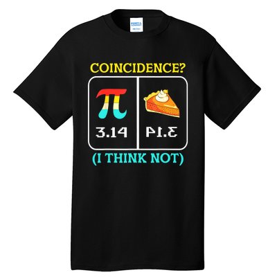 Pi Equals Pie Coincidence Happy Pi Day Mathematics Tall T-Shirt