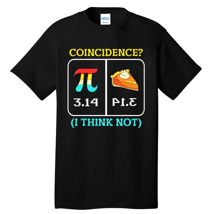 Pi Equals Pie Coincidence Happy Pi Day Mathematics Tall T-Shirt