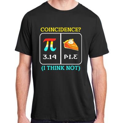 Pi Equals Pie Coincidence Happy Pi Day Mathematics Adult ChromaSoft Performance T-Shirt