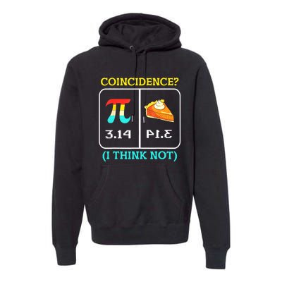 Pi Equals Pie Coincidence Happy Pi Day Mathematics Premium Hoodie