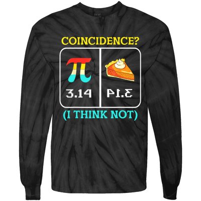 Pi Equals Pie Coincidence Happy Pi Day Mathematics Tie-Dye Long Sleeve Shirt