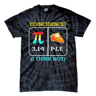 Pi Equals Pie Coincidence Happy Pi Day Mathematics Tie-Dye T-Shirt