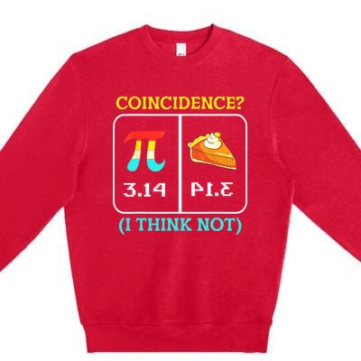 Pi Equals Pie Coincidence Happy Pi Day Mathematics Premium Crewneck Sweatshirt