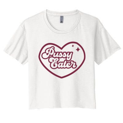 Pussy Eater Women's Crop Top Tee