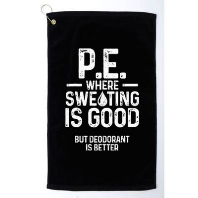 Physical Education PE Where Sweating Is Good PE Teacher Platinum Collection Golf Towel