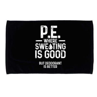 Physical Education PE Where Sweating Is Good PE Teacher Microfiber Hand Towel