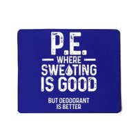 Physical Education PE Where Sweating Is Good PE Teacher Mousepad