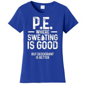 Physical Education PE Where Sweating Is Good PE Teacher Women's T-Shirt