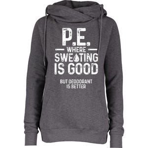 Physical Education PE Where Sweating Is Good PE Teacher Womens Funnel Neck Pullover Hood