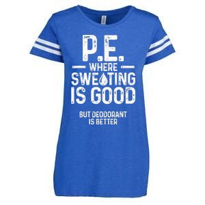 Physical Education PE Where Sweating Is Good PE Teacher Enza Ladies Jersey Football T-Shirt