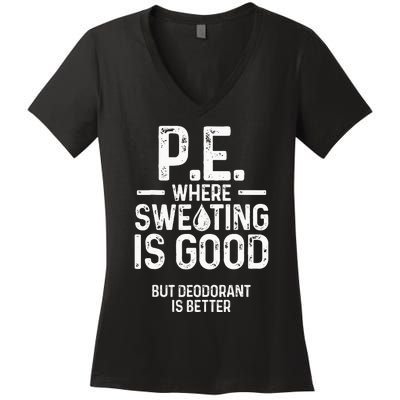 Physical Education PE Where Sweating Is Good PE Teacher Women's V-Neck T-Shirt