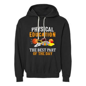 Physical Education PE The Best Part Of The Day Garment-Dyed Fleece Hoodie