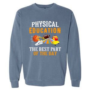 Physical Education PE The Best Part Of The Day Garment-Dyed Sweatshirt