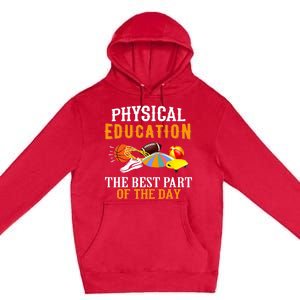 Physical Education PE The Best Part Of The Day Premium Pullover Hoodie