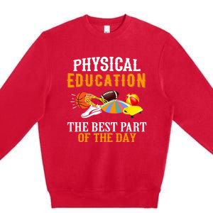 Physical Education PE The Best Part Of The Day Premium Crewneck Sweatshirt