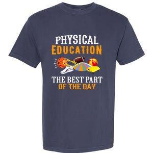 Physical Education PE The Best Part Of The Day Garment-Dyed Heavyweight T-Shirt