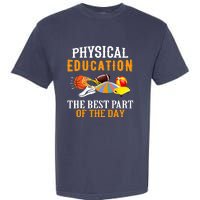 Physical Education PE The Best Part Of The Day Garment-Dyed Heavyweight T-Shirt