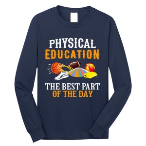 Physical Education PE The Best Part Of The Day Long Sleeve Shirt