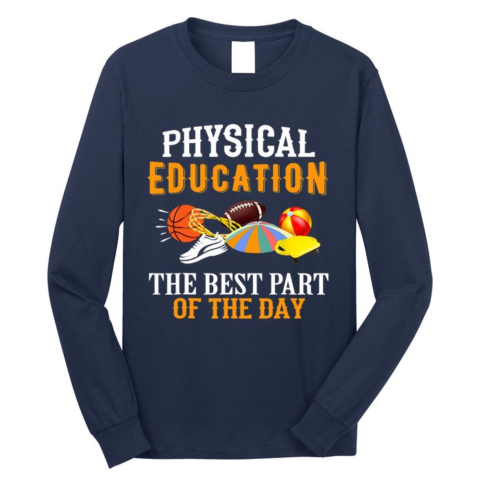 Physical Education PE The Best Part Of The Day Long Sleeve Shirt