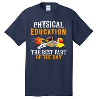 Physical Education PE The Best Part Of The Day Tall T-Shirt