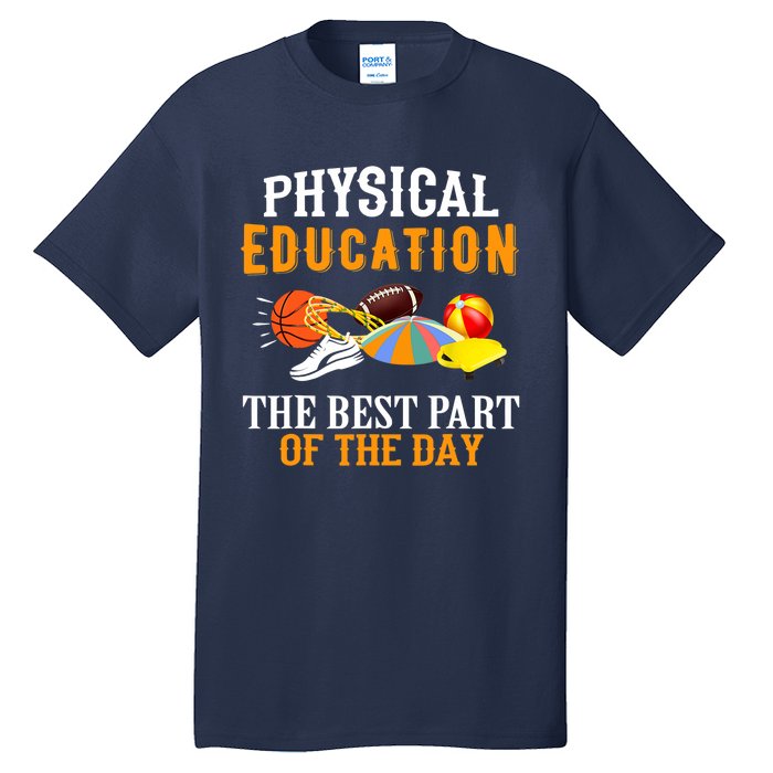 Physical Education PE The Best Part Of The Day Tall T-Shirt