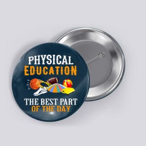 Physical Education PE The Best Part Of The Day Button