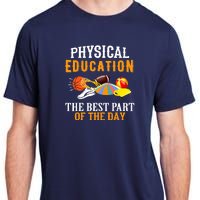 Physical Education PE The Best Part Of The Day Adult ChromaSoft Performance T-Shirt