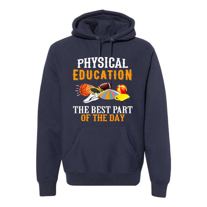 Physical Education PE The Best Part Of The Day Premium Hoodie