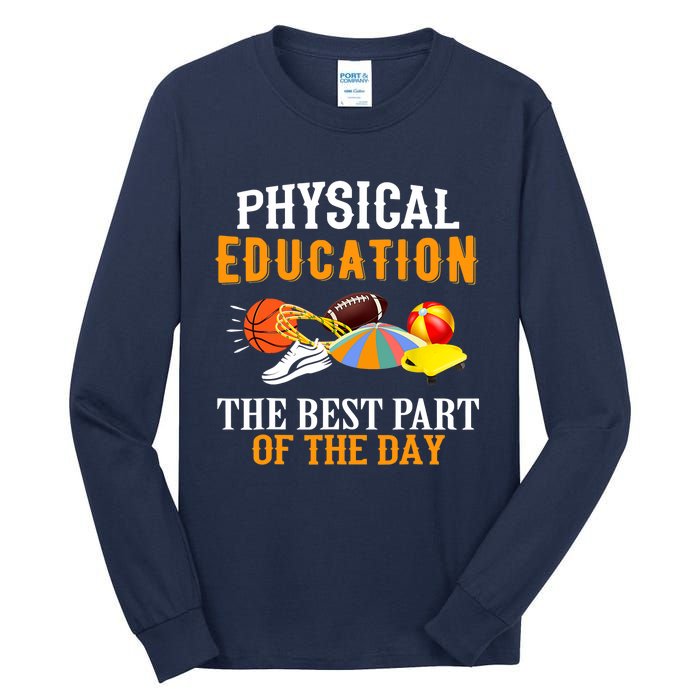 Physical Education PE The Best Part Of The Day Tall Long Sleeve T-Shirt