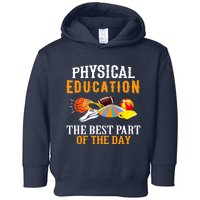 Physical Education PE The Best Part Of The Day Toddler Hoodie