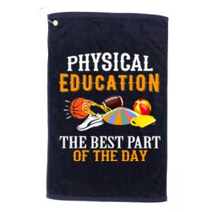 Physical Education PE The Best Part Of The Day Platinum Collection Golf Towel