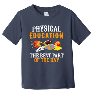 Physical Education PE The Best Part Of The Day Toddler T-Shirt