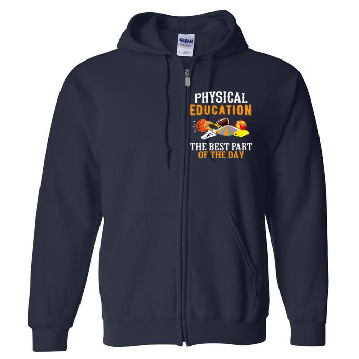 Physical Education PE The Best Part Of The Day Full Zip Hoodie