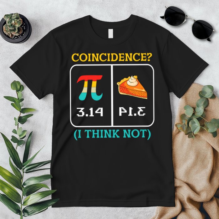 Pi Equals Pie Coincidence Happy Pi Day Mathematics Premium T-Shirt