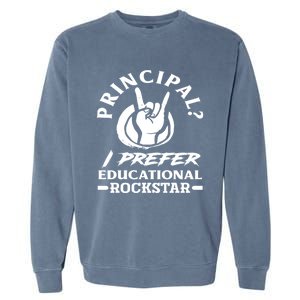 Principal Educational Rockstar School Funny Principal Funny Gift Garment-Dyed Sweatshirt