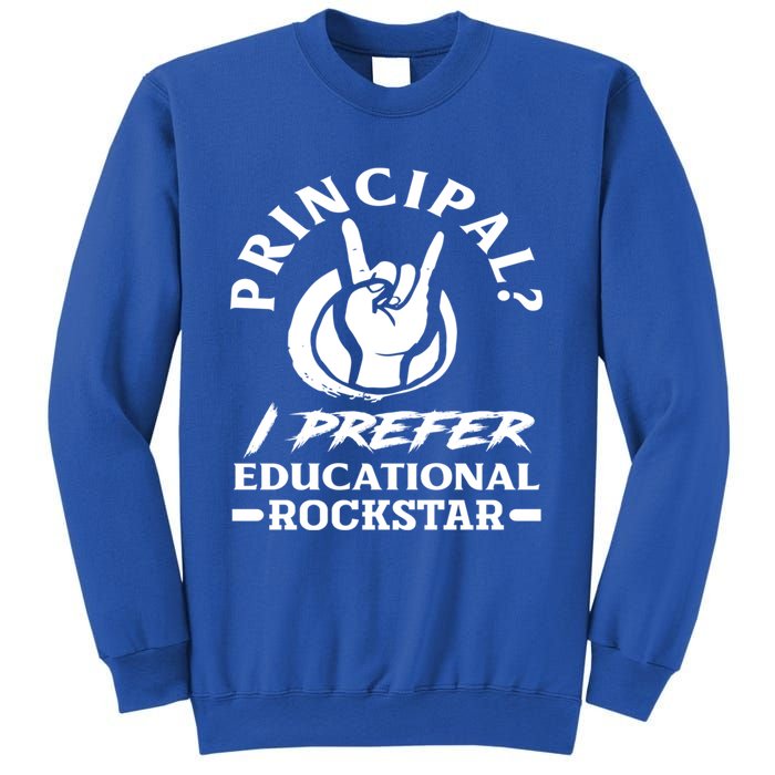 Principal Educational Rockstar School Funny Principal Funny Gift Sweatshirt