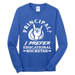 Principal Educational Rockstar School Funny Principal Funny Gift Tall Long Sleeve T-Shirt