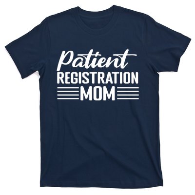 Patient Er Registrar Nursing Mom Saying T-Shirt