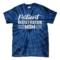 Patient Er Registrar Nursing Mom Saying Tie-Dye T-Shirt