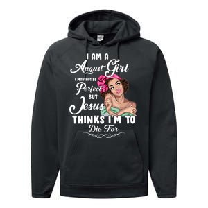 Perfect August Girl Jesus Thinks I'm To Die For Performance Fleece Hoodie