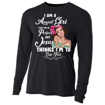 Perfect August Girl Jesus Thinks I'm To Die For Cooling Performance Long Sleeve Crew