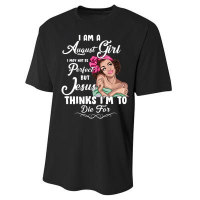 Perfect August Girl Jesus Thinks I'm To Die For Performance Sprint T-Shirt